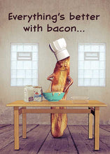 Everything's Better With Bacon Birthday Card