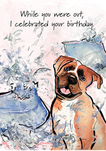 While You Were Out... Dog Birthday Card