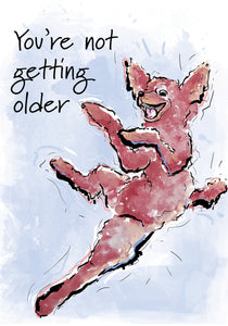 You're Not Getting Older... Dog Birthday Card