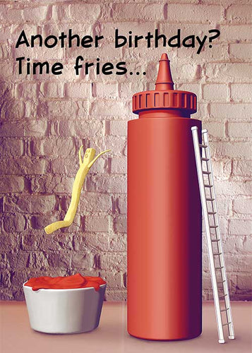 Another Birthday? Time Fries French Fry Birthday Card