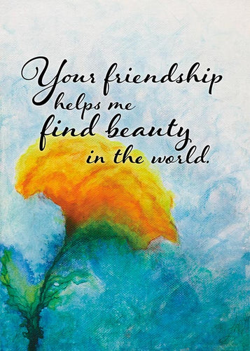 Your Friendship Helps Me Find Beauty Nature Friendship Card