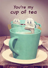 You're My Cup of Tea Friendship Card