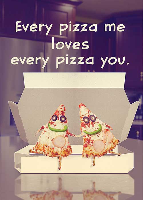 Every Pizza Me Loves Every Pizza You Love Card